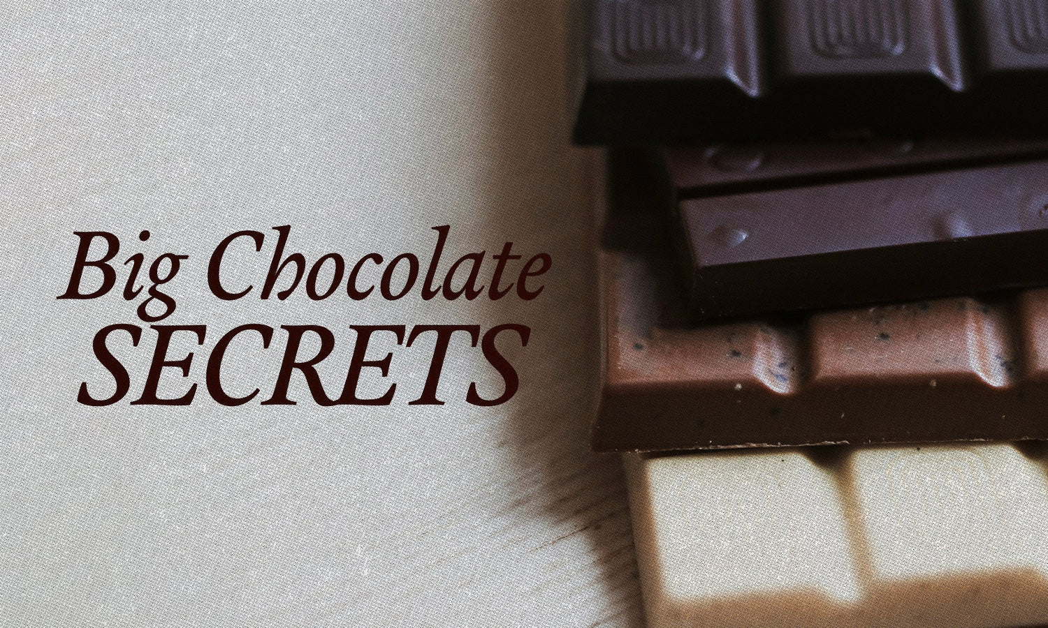 What Big Chocolate Isn’t Telling You