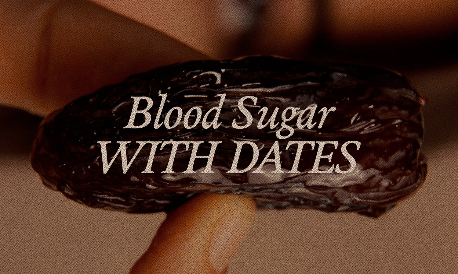 What Dates Actually Do to Your Blood Sugar
