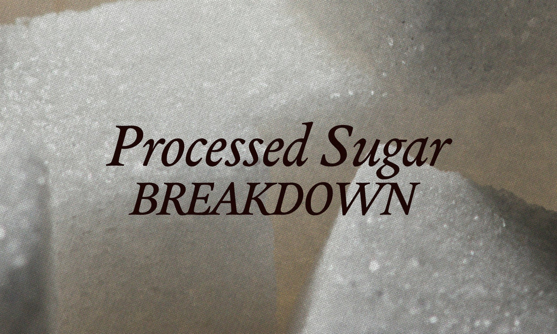 What Does “Processed Sugar” Actually Mean?