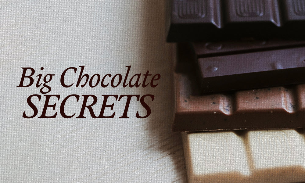 What Big Chocolate Isn’t Telling You