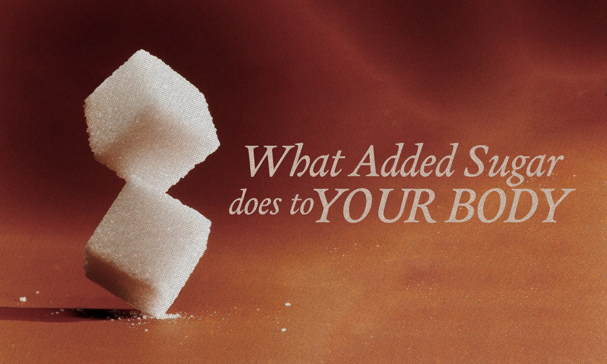 What Added Sugar Actually Does to Your Body: The Research Behind the Warning